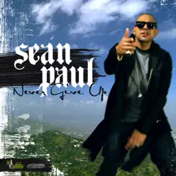 Never Give Up - EP - Sean Paul
