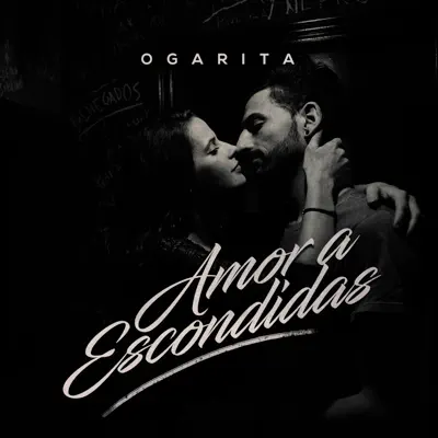 Amor a Escondidas - Ogarita Amor a Escondidas - Ogarita