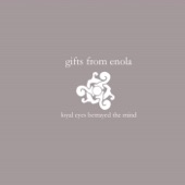 Gifts From Enola - Behind Curtains Closing