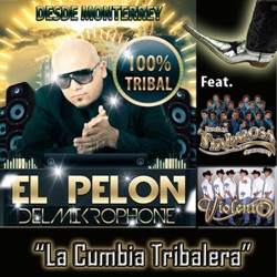 El Pelon Del Mikrophone - La Cumbia Tribalera (feat. La Trakalosa & Violento)
