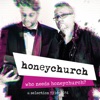 Honeychurch - Who Needs Honeychurch?