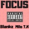 Focus (with Milo T.K) [with Milo T.K] - Blankz lyrics
