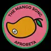 The Mango Song - Single album lyrics, reviews, download