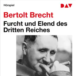 Furcht und Elend des Dritten Reiches (Hörspiel) - Bertolt Brecht Furcht und Elend des Dritten Reiches (Hörspiel) - Bertolt Brecht
