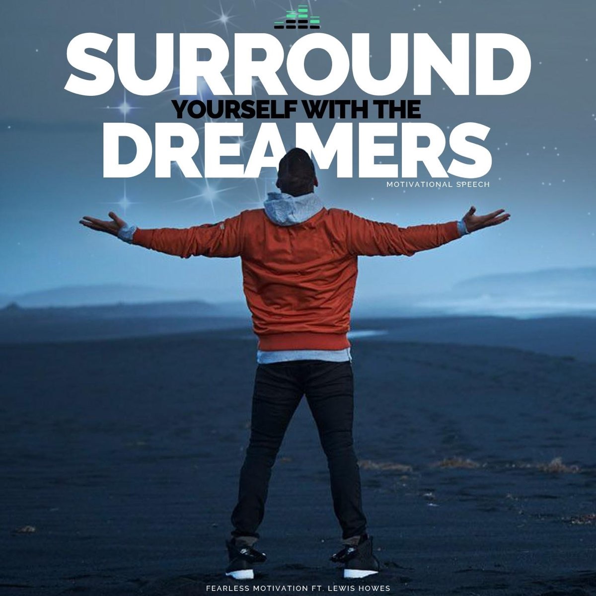 surround-yourself-with-the-dreamers-motivational-speech-feat-lewis