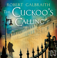 Robert Galbraith - The Cuckoo's Calling: Cormoran Strike, Book 1 (Unabridged) artwork