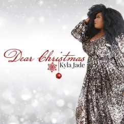 Dear Christmas - Single by Kyla Jade album reviews, ratings, credits