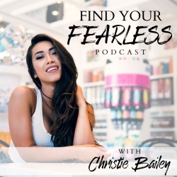 The Find Your Fearless Podcast: Entrepreneurship, Personal Growth, Motivation, and Lifestyle Design