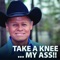 Take a Knee My Ass - Neal McCoy lyrics