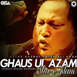 Ghaus Ul Azam Sha-e-Jilani - EP - Nusrat Fateh Ali Khan Ghaus Ul Azam Sha-e-Jilani - EP - Nusrat Fateh Ali Khan