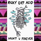 Ricky Eat Acid - Ur My Bby