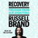 Russell Brand - Recovery