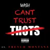 Stream & download Can't Trust Thots (feat. French Montana) - Single