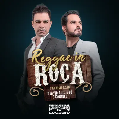 Reggae In Roça (feat. Otávio Augusto E Gabriel) - Single - Zezé Di Camargo & Luciano