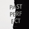Past Perfect