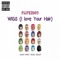 Wigs (I Love Your Hair) - Paperm8 lyrics