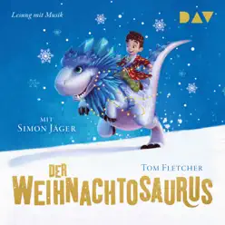 Der Weihnachtosaurus (Gekürzte Lesung mit Musik) - Tom Fletcher
