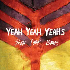 Show Your Bones by Yeah Yeah Yeahs album reviews, ratings, credits