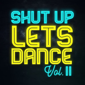 Shut Up Lets Dance, Vol. II