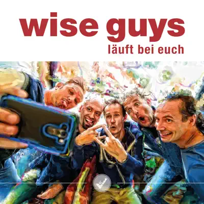 Läuft bei euch - Wise Guys