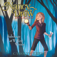 Carolyn Keene - Sabotage at Willow Woods: Nancy Drew Diaries, Book 5 artwork