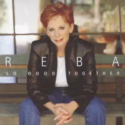 So Good Together - Reba Mcentire