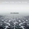 Still Dreaming (feat. Ron Miles, Scott Colley & Brian Blade) album lyrics, reviews, download