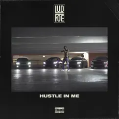 Hustle In Me - Single by Lud Foe album reviews, ratings, credits