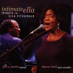 Intimate Ella: A Tribute to Ella Fitzgerald by Joel A. Martin & Sharón Clark album reviews, ratings, credits