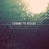 Strong to Rescue - EP album lyrics, reviews, download