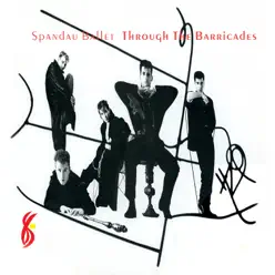 Through the Barricades (Remastered) - Spandau Ballet