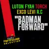 Stream & download Badman Forward (feat. Exco Levi, Torch & RC) - Single