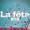 La fête - Single album lyrics, reviews, download