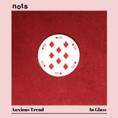 Nots - Anxious Trend