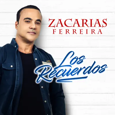 Los Recuerdos - Single - Zacarias Ferreira