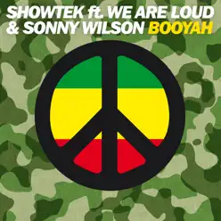 Booyah (feat. We Are Loud! & Sonny Wilson) - Single - Showtek