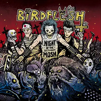 Night of the Ultimate Mosh - Birdflesh