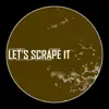 Let's Scrape It (Hans Bouffmyhre Remix) song lyrics