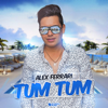 Tum Tum - Alex Ferrari