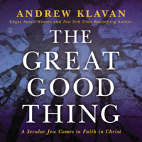 Andrew Klavan - The Great Good Thing artwork