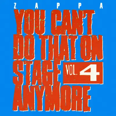 You Can't Do That On Stage Anymore, Vol. 4 (Live) - Frank Zappa
