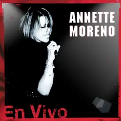 En Vivo - Annette Moreno