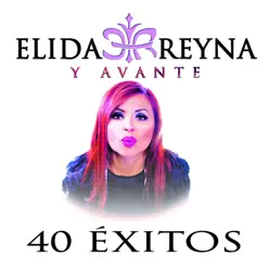 40 Éxitos - Elida Reyna y Avante
