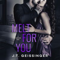 J. T. Geissinger - Melt for You: Slow Burn, Book 2 (Unabridged) artwork