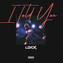 I Told You - Single - Loick Essien I Told You - Single - Loick Essien