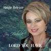 Lord You Have - Single