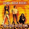 Cosmic Rough Riders - Justify the Rain