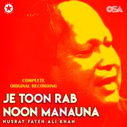 Je Toon Rab Noon Manauna - EP - Nusrat Fateh Ali Khan Je Toon Rab Noon Manauna - EP - Nusrat Fateh Ali Khan