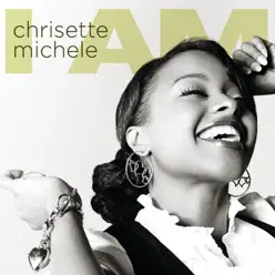 I Am (Bonus Track Version) - Chrisette Michele