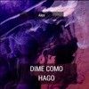 Dime Como Hago - Single